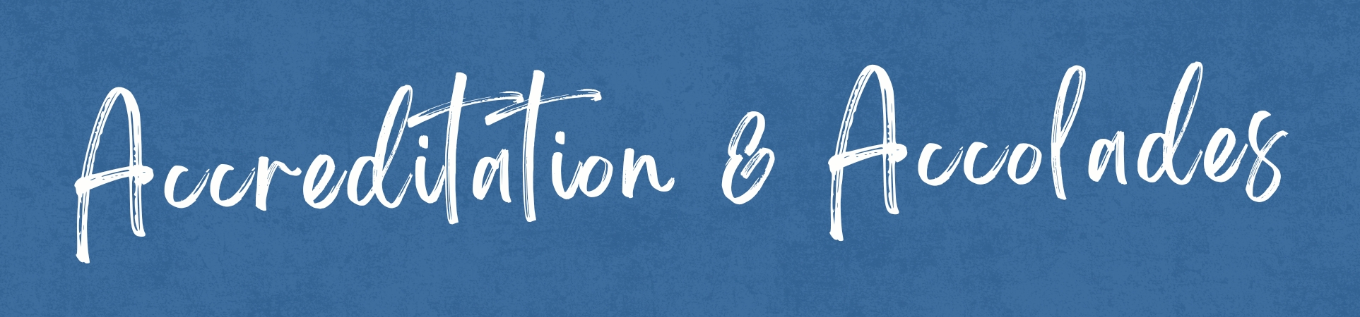 Accreditation & Accolades